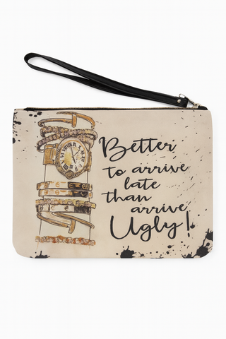 BTG_FLATLAY_CANDIDATE | better-to-arrive-late-than-arrive-ugly-wristlet-bag